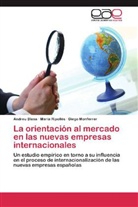 Andre Blesa, Andreu Blesa, Diego Monferrer, Marí Ripollés, María Ripollés - La orientación al mercado en las nuevas empresas internacionales