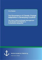 Tina Peissker - The Governance of Climate Change Adaptation in Developing Countries: The Case of National Disaster Management in Bangladesh and Pakistan in Comparative Perspective