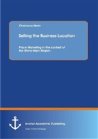 Christiane Mohr - Selling the Business Location: Place Marketing in the context of the Rhine-Main Region