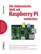 Erik Bartmann - Die elektronische Welt mit Raspberry Pi entdecken