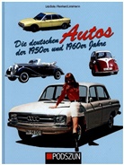 Udo Bols, Reinhard Lintelmann - Die deutschen Autos der 1950er und 1960er Jahre