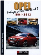 Bartel, Bartels, Eckart Bartels, Eckhart Bartels, Manthey, Rainer Manthey - Opel Fahrzeug-Chronik - 3: 1991-2012