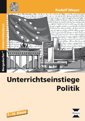 Rudolf Meyer - Unterrichtseinstiege Politik, m. 1 CD-ROM - (7. bis 10. Klasse)