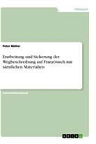 Peter Müller - Erarbeitung und Sicherung der Wegbeschreibung auf Französisch mit sämtlichen Materialien