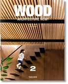Philip Jodidio - Architecture now ! : wood = Architecture now ! : Holz = Architecture now ! : bois. Volume 2