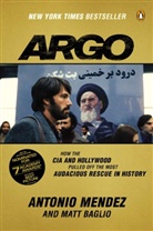 Matt Baglio, Antonio Mendez, Antonio J. Mendez, Antonio/ Baglio Mendez, MENDEZ ANTONIO BAGLIO MATT - Argo