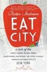Robin Shulman, SHULMAN ROBIN - Eat the City