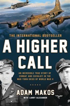Larry Alexander, Adam Makos - A Higher Call