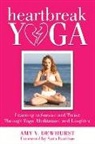 Amy Dewhurst, Amy V Dewhurst, Amy V. Dewhurst, Amy W. Dewhurst - Heartbreak Yoga