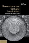 Li Feng, LI (Columbia University Feng, FENG LI COLUMBIA UNIVERSITY NEW - Bureaucracy and the State in Early China