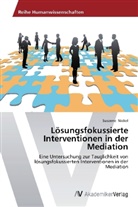 Susanne Nickel - Lösungsfokussierte Interventionen in der Mediation