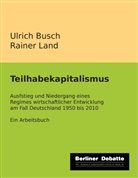Ulric Busch, Ulrich Busch, Rainer Land - Teilhabekapitalismus