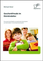 Michael Glüer - Geschenkfreude im Kleinkindalter