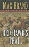 Max Brand, BRAND MAX - Red Hawk's Trail