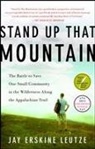 Jay Erskine Leutze - Stand Up That Mountain