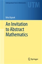 Bela Bajnok, Béla Bajnok - An Invitation to Abstract Mathematics