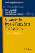 Jerr M Mendel, Jerry M Mendel, Jerry Mendel, Jerry M Mendel, Jerry M. Mendel, Alireza Sadeghian... - Advances in Type-2 Fuzzy Sets and Systems