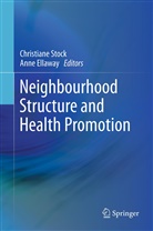 Ellaway, Ellaway, Anne Ellaway, Christian Stock, Christiane Stock - Neighbourhood Structure and Health Promotion