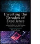 Vivek Kale, Vivek (Corporate It Strategy Consultant Kale - Inverting the Paradox of Excellence