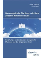 Tina M Fritzsche, Tina M. Fritzsche, Nicol Pagels, Nicole Pagels - Das evangelische Pfarrhaus - ein Haus zwischen Himmel und Erde