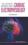 Ibrahim Ali, Ken Macleod, Ken MacLeod, Ken Ali Macleod, Kenneth T Macleod, Kenneth T (Imperial College Macleod... - Essential Introduction to Cardiac Electrophysiology, an