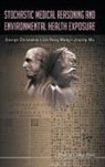 George Christakos, George (San Diego State Univ Christakos, George Wang Christakos, Jin-Feng Wang &amp; Jiapi George Christakos, Jinfeng Wang, Jin-Feng Wang... - Stochastic Medical Reasoning and Environmental Health Exposure