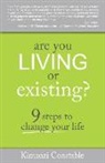 Kimanzi Constable - Are You Living or Existing?