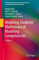 Peter L. Galbraith, Chris Haines, Christopher R. Haines, Andrew Hurford, Pete L Galbraith, Peter L Galbraith... - Modeling Students' Mathematical Modeling Competencies