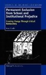 Anna Carlile - Permanent Exclusion from School and Institutional Prejudice: Creating Change Through Critical Bureaucracy