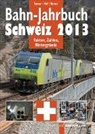 Ralph Bernet, Werner Nef, Oliver Tanner, Olivier Tanner - Bahn-Jahrbuch Schweiz 2013