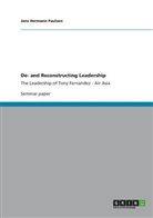 Jens Hermann Paulsen - De- and Reconstructing Leadership