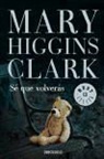 Mary H Clark, Mary Higgins Clark - Sé que volverás