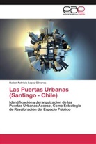 Rafael Patricio Lopez Olivares - Las Puertas Urbanas (Santiago - Chile)