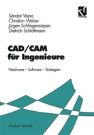 Jü Schlingensiepen, Jürgen Schlingensiepen, Dietrich Schlottmann, Sándo Vajna, Sandor Vajna, Sándor Vajna... - CAD/CAM für Ingenieure