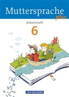 Antje Viohl, Bärbel Döring, Bärbe Döring, Bärbel Döring, Jan Dörschmann, Jana Dörschmann... - Muttersprache plus, Allgemeine Ausgabe für Berlin, Brandenburg, Meckl.-Vorp., Sachsen-Anh., Thür.: Muttersprache plus - Allgemeine Ausgabe 2012 für Berlin, Brandenburg, Mecklenburg-Vorpommern, Sachsen-Anhalt, Thüringen - 6. Schuljahr