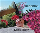 Klaus Ender, Klaus Ender, Klaus Ender, Klaus Ender - Gnadenlos