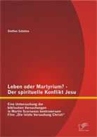 Steffen Schütze - Leben oder Martyrium?