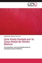 Olga Beatriz Ramírez Guerrero - Una Visita Guiada por la Casa Natal de Simón Bolívar