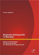 Youssef Taghzouti - Deutsche Kulturpolitik in Marokko
