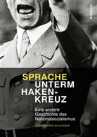 Horst D Schlosser, Horst D. Schlosser, Horst Dieter Schlosser - Sprache unterm Hakenkreuz