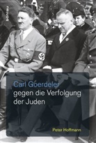 Peter Hoffmann - Carl Goerdeler gegen die Verfolgung der Juden