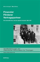 Christoph Matthes, Christoph Von: Matthes - Finanzier - Förderer - Vertragspartner