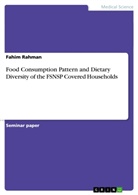 Fahim Rahman - Food Consumption Pattern and Dietary Diversity of the FSNSP Covered Households