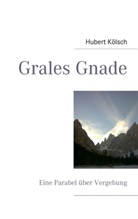 Hubert Kölsch - Grales Gnade
