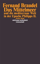 Fernand Braudel - Das Mittelmeer und die mediterrane Welt in der Epoche Philipps II, 3 Teile