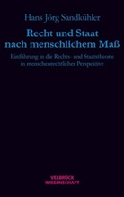 Hans J. Sandkühler, Hans Jörg Sandkühler - Recht und Staat nach menschlichem Maß