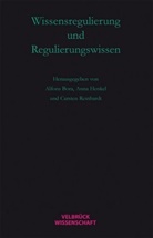 Alfons Bora, Ann Henkel, Anna Henkel, Carsten Reinhard - Wissensregulierung und Regulierungswissen