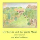 Manfred Franz - Der kleine und der große Mann
