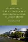 Geranne Lautenbach, Geranne (Lecturer in Law Lautenbach - The Concept of the Rule of Law and the European Court of Human Rights