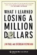 Brendan Moynihan, Jim Paul - What I Learned Losing a Million Dollars